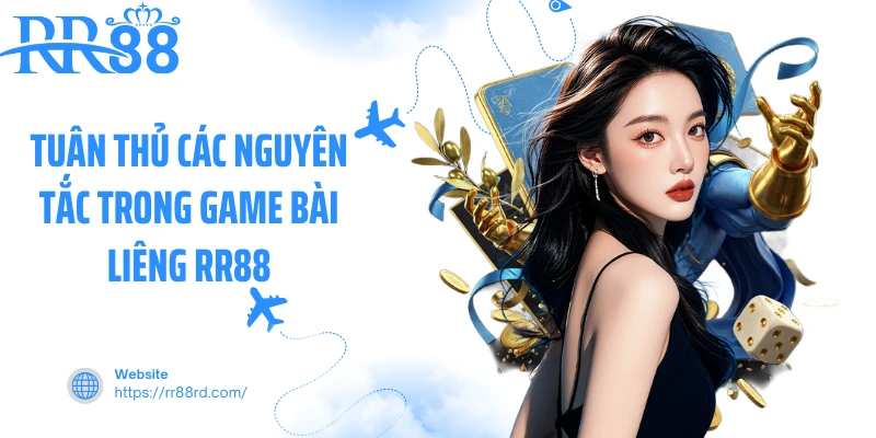 Tuân thủ các nguyên tắc trong game bài liêng RR88 Tuân thủ các nguyên tắc trong game bài liêng RR88